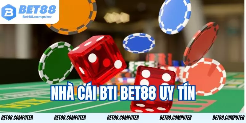 Bti Bet88 Và Những Lý Do Khiến Dân Chơi Không Thể Bỏ Lỡ 1 Nhà cái uy tín hàng đầu được cộng đồng người chơi tin tưởng