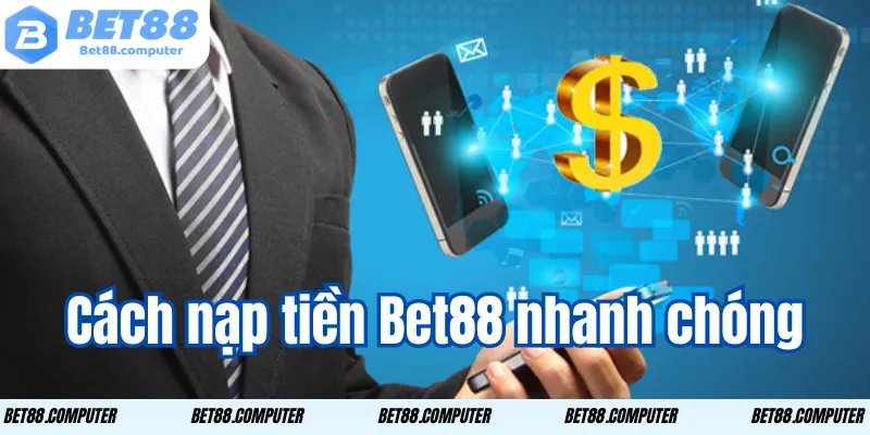 Nạp Tiền Bet88 – Hướng Dẫn Chi Tiết Giành Ưu Đãi Hấp Dẫn 2 Cách nạp tiền Bet88 nhanh chóng
