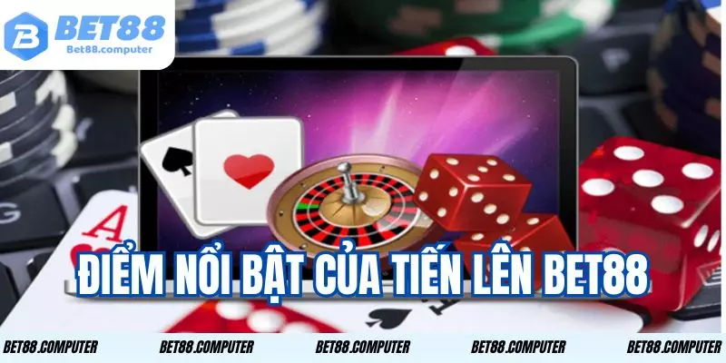 Tiến Lên Bet88 - Chơi Bài Cực Vui Nhận Thưởng Khủng 2 Điều gì tạo nên sức hút của game bài này
