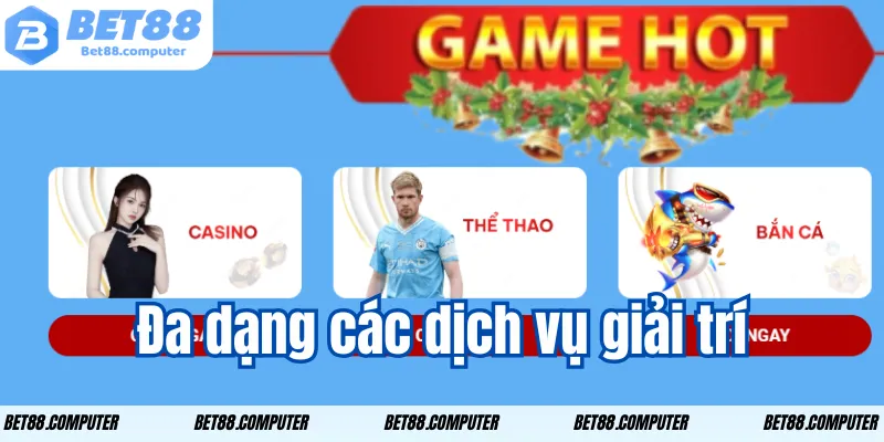 Đa dạng các dịch vụ giải trí
